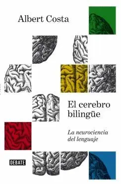 EL CEREBRO BILINGÜE: <BR> EL CEREBRO BILINGÜE: <BR>