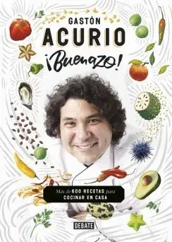 BUENAZO! MÁS DE 600 RECETAS PARA COCINAR EN CASA BUENAZO! MÁS DE 600 RECETAS PARA COCINAR EN CASA