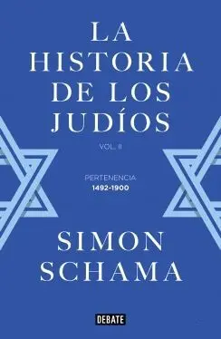 LA HISTORIA DE LOS JUDÍOS: VOL. II - PERTENENCIA, 1492-1900