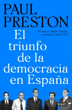 EL TRIUNFO DE LA DEMOCRACIA EN ESPAÑA: DE FRANCO A FELIPE GONZÁLEZ PASANDO POR JUAN CARLOS