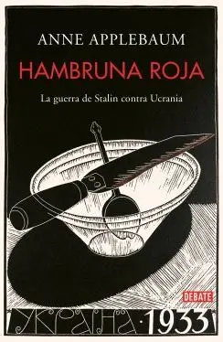 HAMBRUNA ROJA: LA GUERRA DE STALIN CONTRA UCRANIA