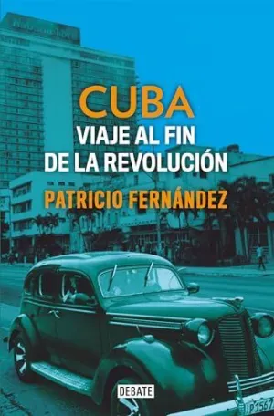 CUBA Y EL FIN DE LA REVOLUCION