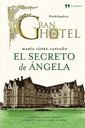 GRAN HOTEL: EL SECRETO DE ANGELA