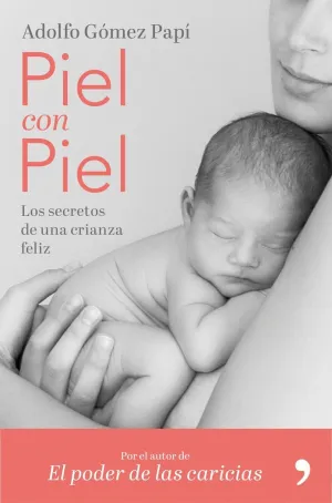 PIEL CON PIEL: LOS SECRETOS DE UNA CRIANZA FELIZ
