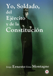 YO, SOLDADO, DEL EJERCITO Y DE LA CONSTITUCION