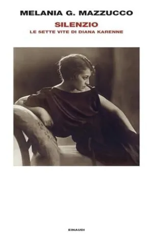 SILENZIO. LE SETTE VITE DI DIANA KARENNE