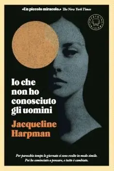 IO CHE NON HO CONOSCIUTO GLI UOMINI.