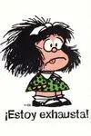 MAFALDA: ¡ESTOY EXHAUSTA!