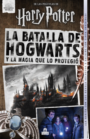 HARRY POTTER: LA BATALLA DE HOGWARTS Y LA MAGIA QUE LO PROTEGIO (LIBRO + VARITA)
