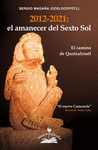 2012-2021: EL AMANECER DEL SEXTO SOL. <BR>