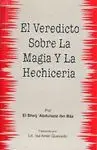 EL VEREDICTO SOBRE LA MAGIA Y LA HECHICERIA EL VEREDICTO SOBRE LA MAGIA Y LA HECHICERIA
