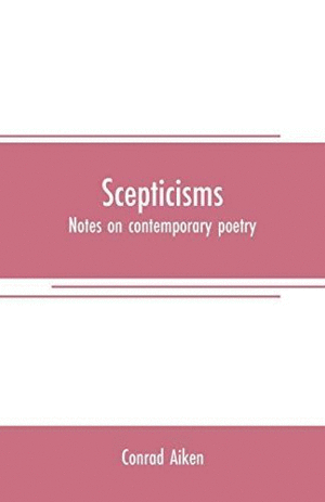 SCEPTICISMS : NOTES ON CONTEMPORARY POETRY