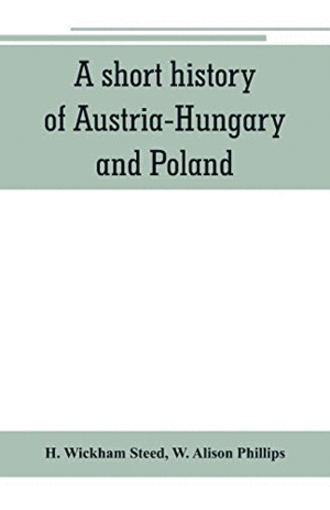 A SHORT HISTORY OF AUSTRIA-HUNGARY AND POLAND