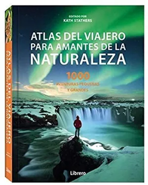 Atlas del Viajero para Amantes de la Naturaleza