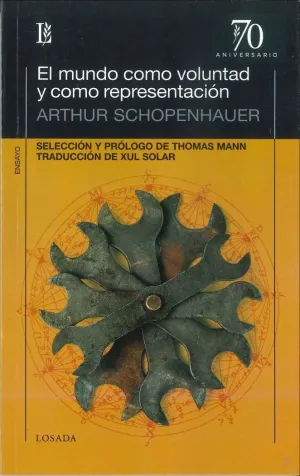 EL MUNDO COMO VOLUNTAD Y COMO REPRESENTACION <BR>