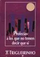 PROFECIAS A LOS QUE NO TEMEN DECIR QUE SI