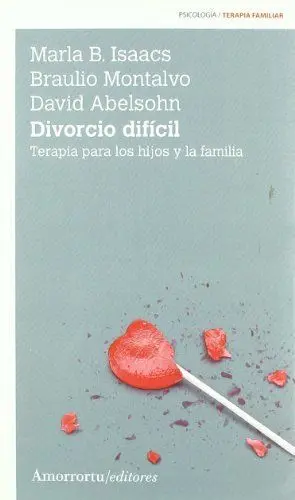 DIVORCIO DIFICIL: TERAPIA PARA LOS HIJOS Y LA FAMILIA