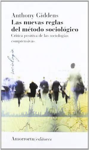 LAS NUEVAS REGLAS DEL METODO SOCIOLOGICO: CRÍTICA POSITIVA DE LAS SOCIOLOGÍAS COMPRENSIVAS