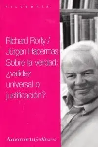 SOBRE LA VERDAD: ¿VALIDEZ UNIVERSAL O JUSTIFICACIÓN?