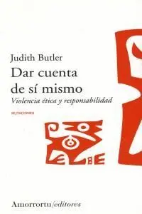 DAR CUENTA DE SI MISMO: VIOLENCIA ÉTICA Y RESPONSABILIDAD