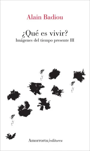 ¿QUÉ ES VIVIR? IMÁGENES DEL TIEMPO PRESENTE III