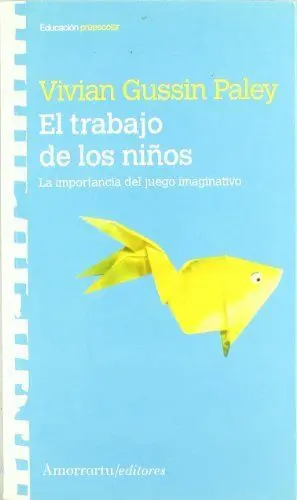 EL TRABAJO DE LOS NIÑOS: LA IMPORTANCIA DEL JUEGO IMAGINATIVO