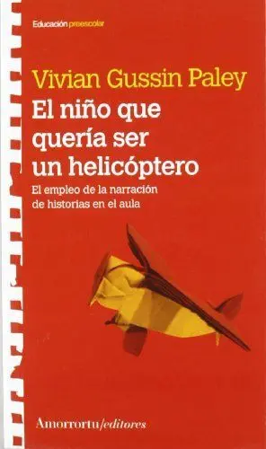 EL NIÑO QUE QUERIA SER UN HELICOPTERO: EL EMPLEO DE LA NARRACIÓN DE HISTORIAS EN EL AULA
