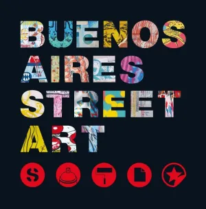 BUENOS AIRES STREET ART BUENOS AIRES STREET ART