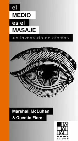 EL MEDIO ES EL MASAJE: UN INVENTARIO DE EFECTOS