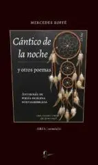 CÁNTICO DE LA NOCHE Y OTROS POEMAS: ANTOLOGÍA DE POESÍA INDÍGENA NORTEAMERICANA