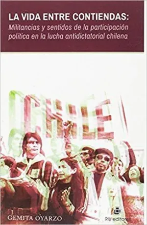 LA VIDA ENTRE CONTIENDAS: MILITANCIAS Y SENTIDOS DE LA PARTICIPACIÓN POLÍTICA EN LA LUCHA ANTIDICTAT LA VIDA ENTRE CONTIENDAS: MILITANCIAS Y SENTIDOS DE LA PARTICIPACIÓN POLÍTICA EN LA LUCHA ANTIDICTAT