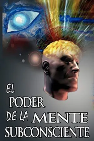 El Poder de la Mente Subconsciente ( The Power Of The Subconscious Mind )