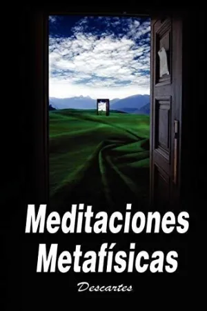 MEDITACIONES METAFISICAS / METAPHYSICAL MEDITATIONS