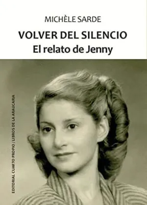 VOLVER DEL SILENCIO. EL RELATO DE JENNY VOLVER DEL SILENCIO. EL RELATO DE JENNY