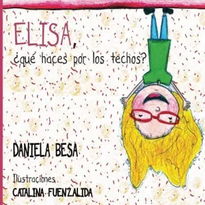 Elisa, ¿Qué Haces por los Techos?