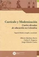 CURRÍCULO Y MODERNIZACIÓN. CUATRO DÉCADAS DE EDUCACIÓN EN COLOMBIA
