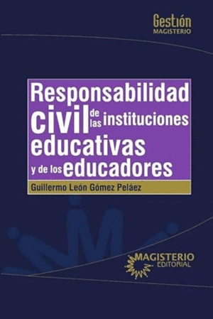 RESPONSABILIDAD CIVIL DE LAS INSTITUCIONES EDUCATIVAS Y DE LOS EDUCADORES.