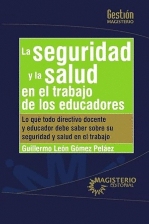 LA SEGURIDAD Y LA SALUD EN EL TRABAJO DE LOS EDUCADORES.