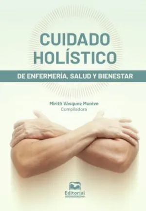 Cuidado Holístico de Enfermería, Salud y Bienestar