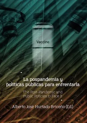 LA POSPANDEMIA Y POLÍTICAS PÚBLICAS PARA ENFRENTARLA LA POSPANDEMIA Y POLÍTICAS PÚBLICAS PARA ENFRENTARLA
