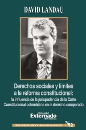 Derechos Sociales y Límites a la Reforma Constitucional: la Influencia de la Jurisprudencia de la Corte Constitucional Colombiana en el Derecho Comparado
