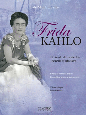 FRIDA KAHLO: EL CÍRCULO DE LOS AFECTOS. THE CIRCLE OF AFFECTION
