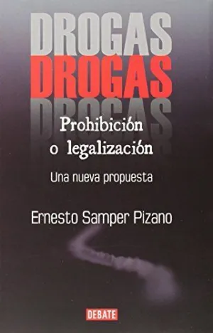 DROGAS: PROHIBICION O LEGALIZACION