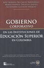GOBIERNO CORPORATIVO EN LAS INSTITUCIONES DE EDUCACIÓN SUPERIOR EN COLOMBIA.