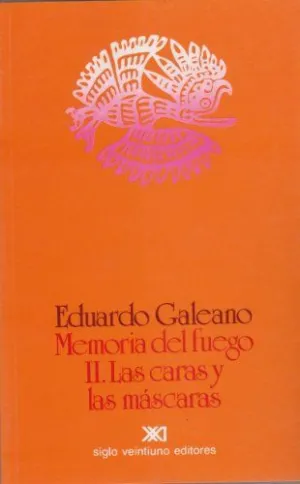 Memoria del Fuego 2. Las Caras y las Mascaras