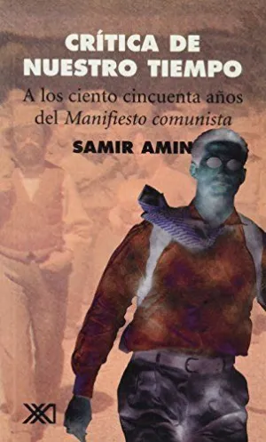 CRITICA DE NUESTRO TIEMPO. A LOS 150 AÑOS DE MANIFIESTO