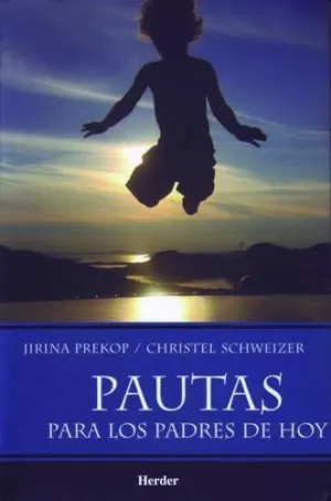 PAUTAS PARA LOS PADRES DE HOY PAUTAS PARA LOS PADRES DE HOY