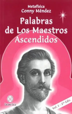 PALABRAS DE LOS MAESTROS ASCENDIDOS: VOL. I PALABRAS DE LOS MAESTROS ASCENDIDOS: VOL. I