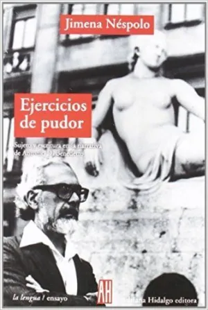 EJERCICIOS DE PUDOR: SUJETO Y ESCRITURA EN LA NARRATIVA DE ANTONIO DI BENEDETTO