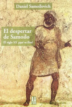 EL DESPERTAR DE SAMOILO: EL SIGLO XX, ¿QUÉ SE FIZO?
